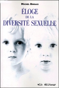 Michel Dorais - Éloge de la diversité sexuelle.