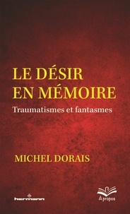 Electronics livre électronique gratuit télécharger Le désir en mémoire  - Traumatismes et fantasmes  in French