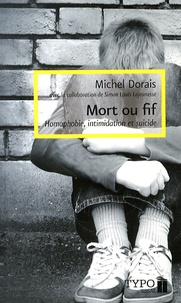 Michel Dorais - Mort ou fif - Homophobie, intimidation et suicide.