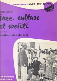 Michel Dorigné et Jacques Charpentreau - Jazz, culture et société - Suivi du Dictionnaire du jazz.