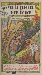 Michel Dorlys - Forêt perfide et mer douce.