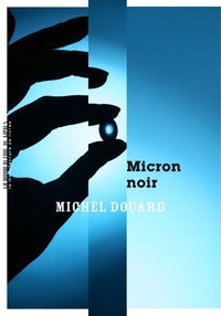 Michel Douard - Micron noir.