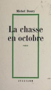 Michel Doury - La chasse en octobre.