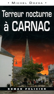 Michel Dozsa - Terreur nocturne à Carnac.