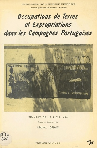 Occupations de terres et expropriations dans les campagnes portugaises. Présentation de documents relatifs à la période 1974-1977