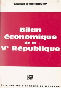 Michel Drancourt - Bilan économique de la Ve République.