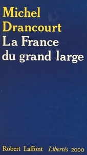 Michel Drancourt - La France du grand large.