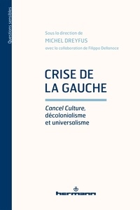 Michel Dreyfus - Crise de la gauche - Cancel Culture, décolonialisme et universalisme.