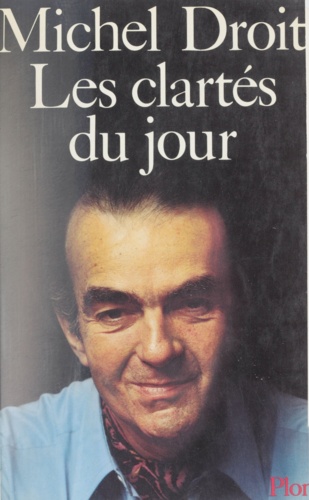 Journal /Michel Droit  Tome 1963-1965. Les Clartés du jour