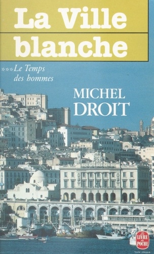 Le temps des hommes (3). La ville blanche