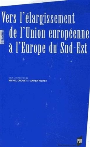 Michel Drouet - Vers l'élargissement de l'Union européenne à l'Europe du Sud-Est.