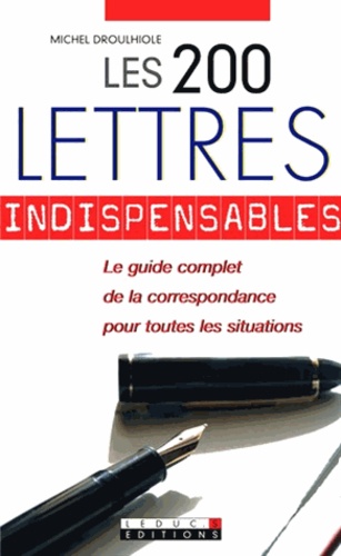 Michel Droulhiole - Les 200 lettres indispensables.
