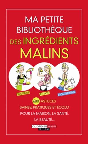Michel Droulhiole et Julie Frédérique - Ma petite bibliothèque des ingrédients malins - Coffret 3 volumes : Le vinaigre malin ; Le citron malin ; Le bicarbonate malin.