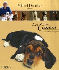 Michel Drucker - Les Chiens - Nos fidèles compagnons.
