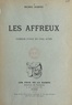 Michel Dubosc - Les affreux - Comédie-farce en cinq actes, représentée pour la première le 2 novembre 1956, à Paris, au théâtre de la Huchette.