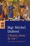 Michel Dubost - Choisis donc la vie ! - Prier les dix commandements.