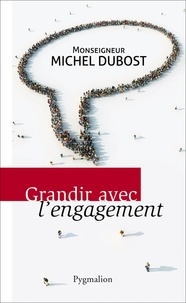 Michel Dubost - Grandir avec l'engagement.