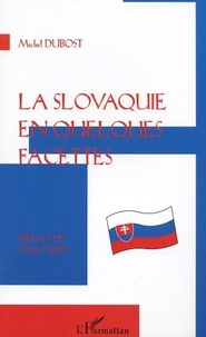 Michel Dubost - La Slovaquie en quelques facettes.