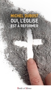 Michel Dubost - Oui, l'Eglise est à réformer.