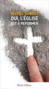 Oui, l'Eglise est à réformer
