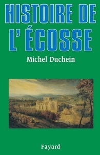 Michel Duchein - Histoire de l'Ecosse.