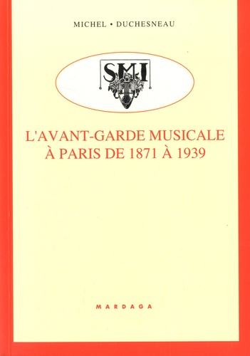 L'avant-garde musicale et ses sociétés à Paris de 1871 à 1939
