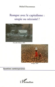 Rompre avec le capitalisme : utopie ou nécessité ?