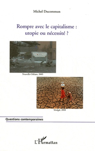 Michel Ducommun - Rompre avec le capitalisme : utopie ou nécessité ?.