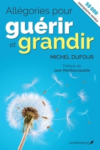 Michel Dufour - Allégories pour guérir et grandir.