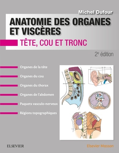Anatomie des organes et viscères. Tête, cou, tronc 2e édition