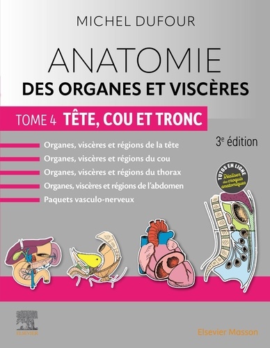 Anatomie des organes et viscères. Tome 4, Tête, cou et tronc 3e édition