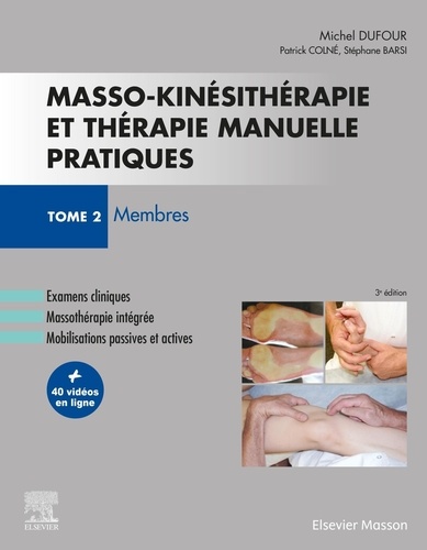Masso-kinésithérapie et thérapie manuelle pratiques. Tome 2, Membres 3e édition