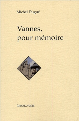 Michel Dugué - Vannes, pour mémoire.