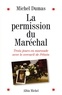 Michel Dumas - La Permission du maréchal - Trois jours en maraude avec le cercueil de Pétain.