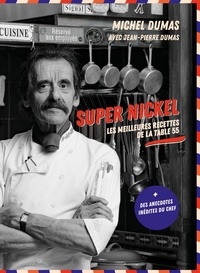 Michel Dumas - Super nickel - Les meilleures recettes de la table 55.