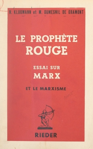 Le prophète rouge. Essai sur Marx et le marxisme