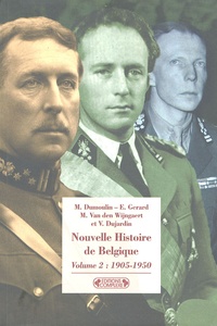Michel Dumoulin et Emmanuel Gerard - Nouvelle Histoire de Belgique - Volume 2, 1905-1950.