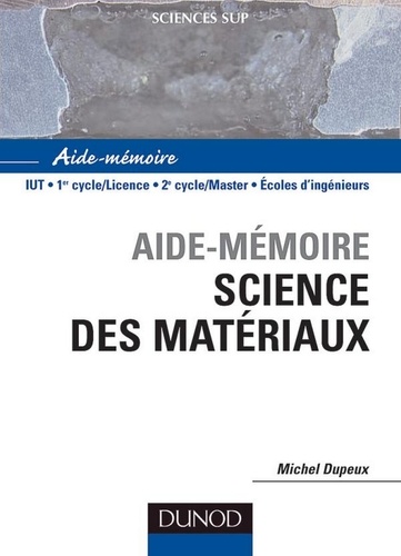 Michel Dupeux - Aide-mémoire de Science des matériaux.
