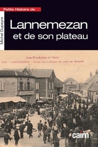 Michel Dupeyre - Petite histoire de Lannemezan et de son plateau.