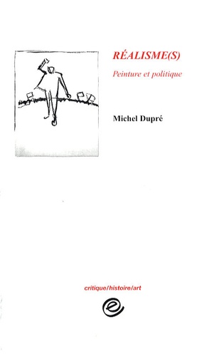 Michel Dupré - Réalisme(s) - Peinture et politique.