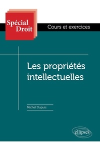 Michel Dupuis - Les propriétés intellectuelles.