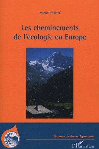 Michel Dupuy - Les cheminements de l'écologie en Europe - Une histoire de la diffusion de l'écologie au miroir de la forêt, 1880-1980.