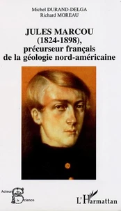 Jules Marcou (1824-1898), précurseur français de la géologie nord-américaine