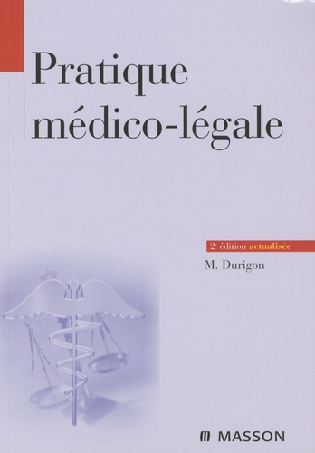 Michel Durigon - Pratique médico-légale.
