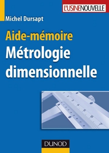 Michel Dursapt - Aide-mémoire de métrologie dimensionnelle.