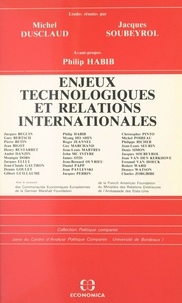 Michel Dusclaud et Jacques Soubeyrol - Enjeux technologiques et relations intrenationales.