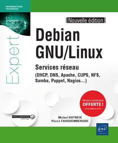 Michel Dutreix et Pierre Fauquembergue - Debian GNU/Linux - Services réseau (DHCP, DNS, Apache, CUPS, NFS, Samba, Puppet, Nagios...).
