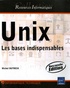 Michel Dutreix - Unix - Les bases indispensables.