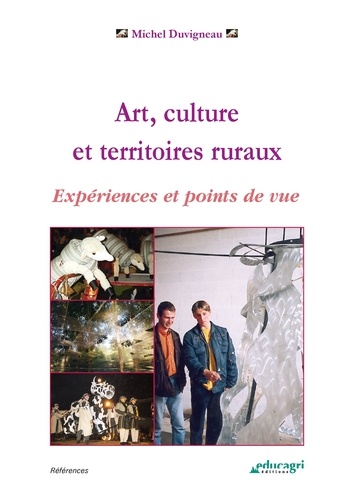 Art, culture et territoires ruraux.. Expériences et points de vue