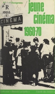 Michel Duvigneau - Jeune cinéma, 1960-1970.